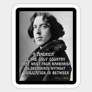 Oscar Wilde T-Shirt America Barbarism Decadence Mug Civilization Poster Sticker